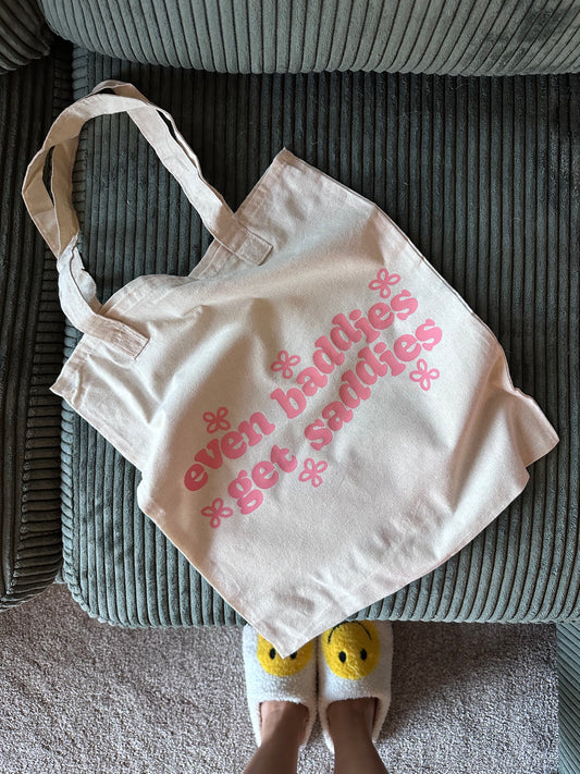 even baddies get saddies tote
