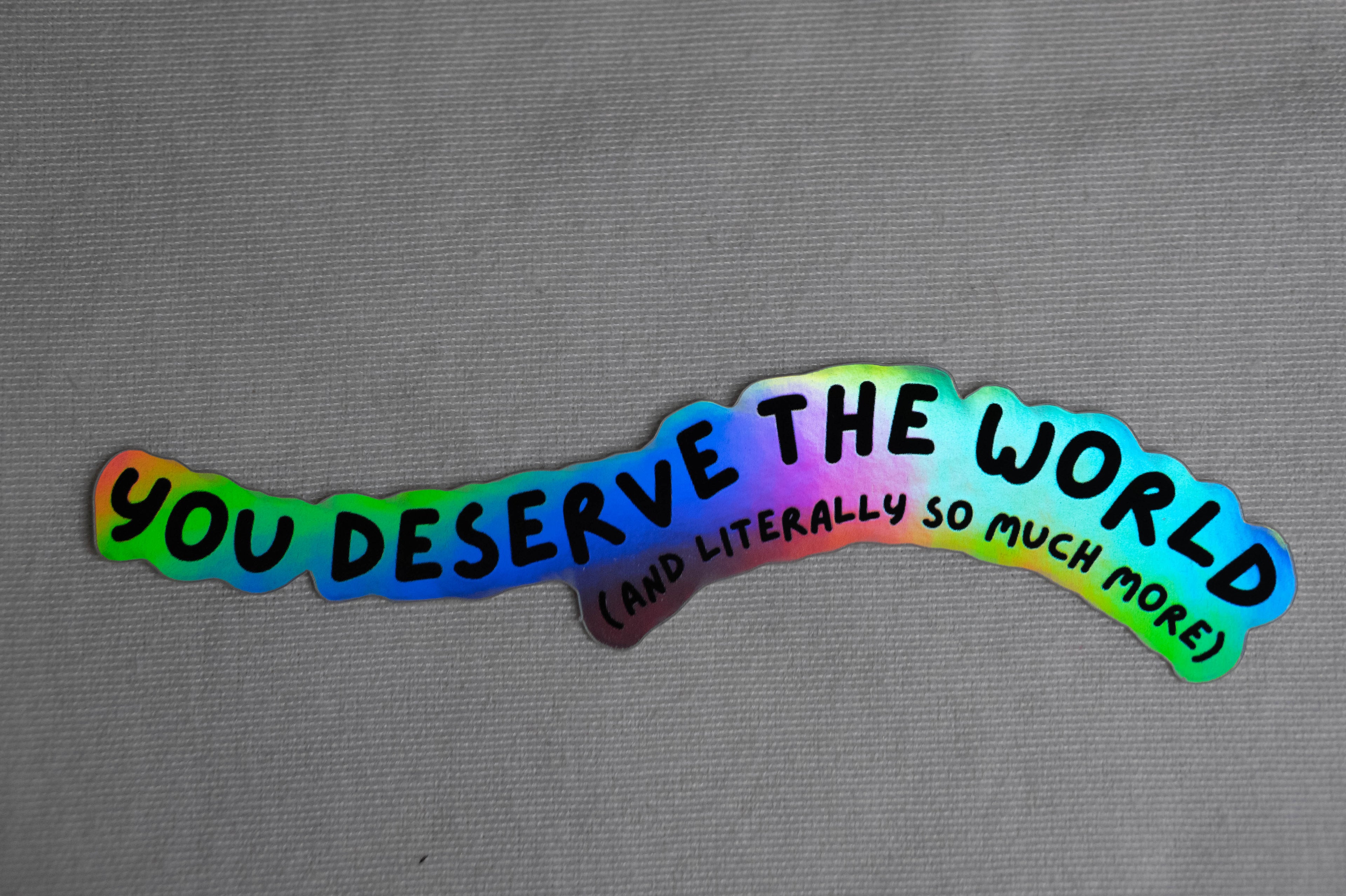 you deserve the world sticker